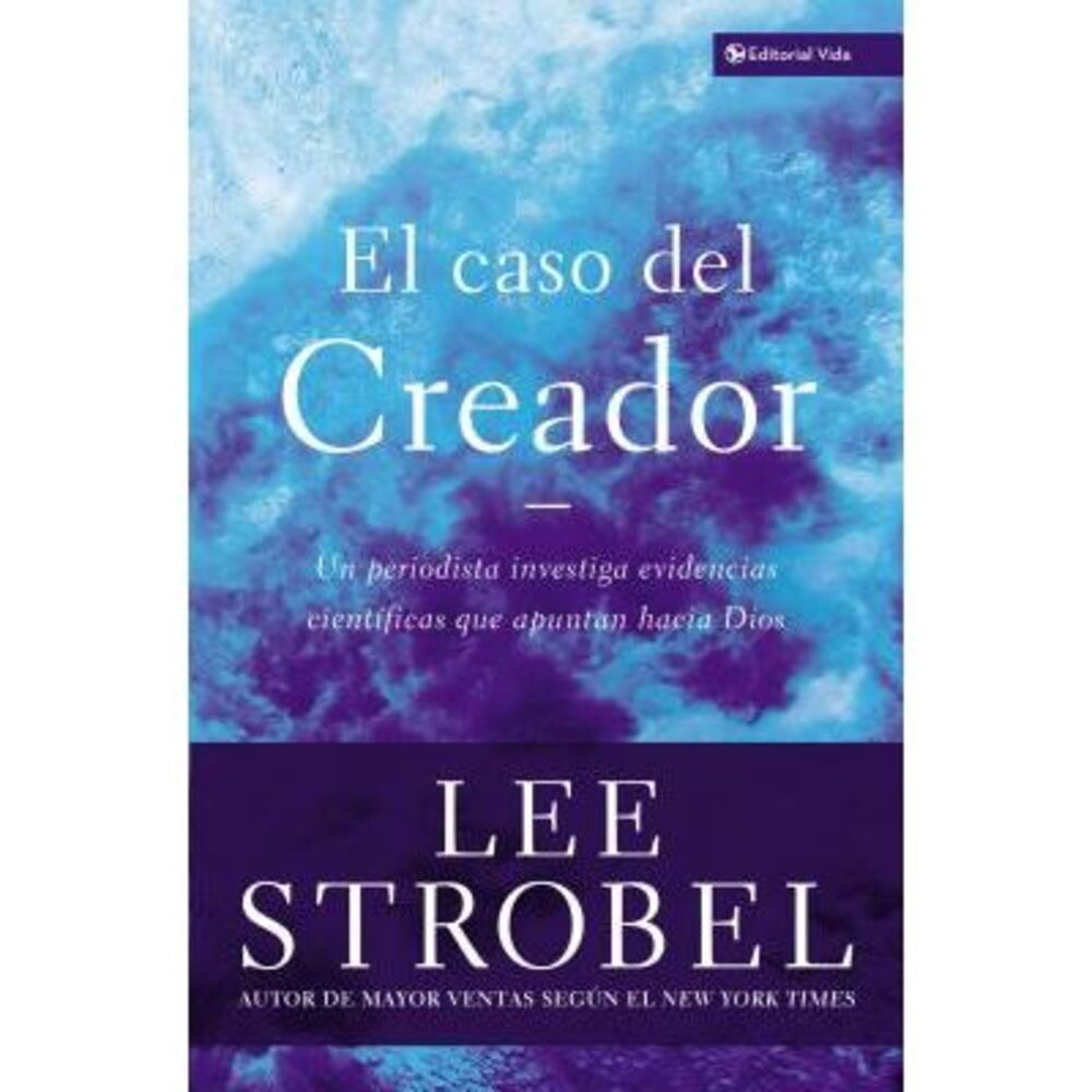 El El Caso del Creador: Un Periodista Investiga Evidencias Cient��